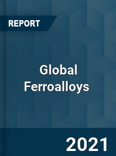 Global Ferroalloys Market