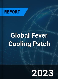 Global Fever Cooling Patch Industry