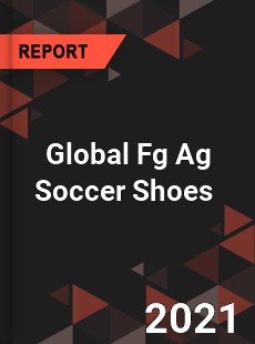 Global Fg Ag Soccer Shoes Market