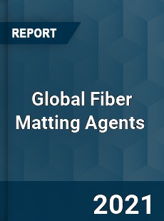 Global Fiber Matting Agents Market