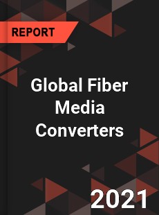 Global Fiber Media Converters Market