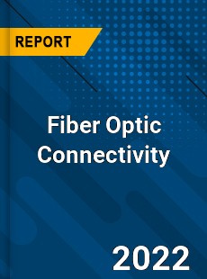 Global Fiber Optic Connectivity Industry