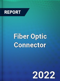 Global Fiber Optic Connector Industry