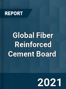 Global Fiber Reinforced Cement Board Market