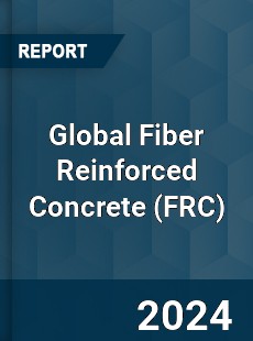 Global Fiber Reinforced Concrete Market