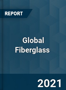 Global Fiberglass Market