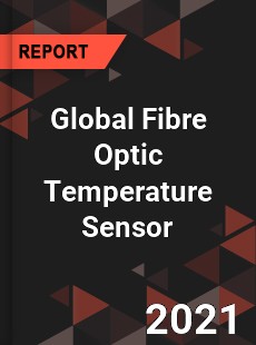 Global Fibre Optic Temperature Sensor Market