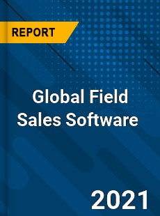 Global Field Sales Software Market