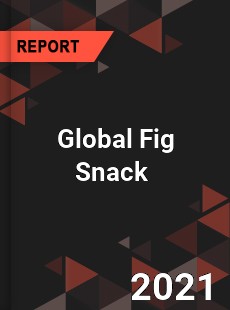 Global Fig Snack Market