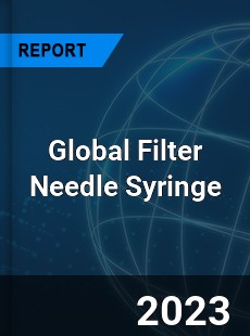 Global Filter Needle Syringe Industry