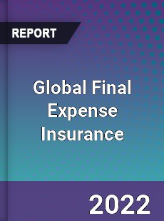 Global Final Expense Insurance Market