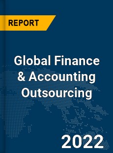 Global Finance amp Accounting Outsourcing Market