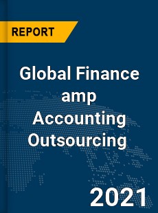 Global Finance & Accounting Outsourcing Market