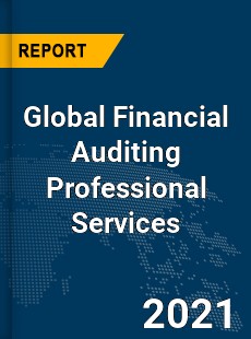 Global Financial Auditing Professional Services Market