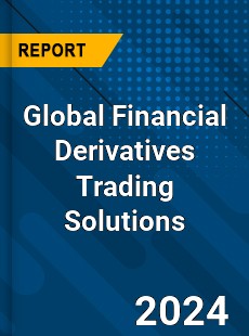 Global Financial Derivatives Trading Solutions Industry