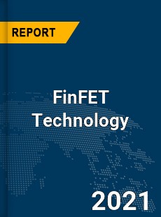 Global FinFET Technology Market