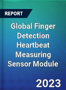 Global Finger Detection Heartbeat Measuring Sensor Module Industry