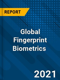 Global Fingerprint Biometrics Market