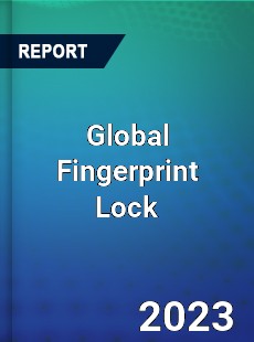 Global Fingerprint Lock Market