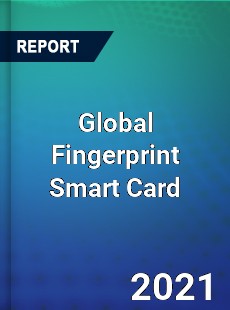 Global Fingerprint Smart Card Market