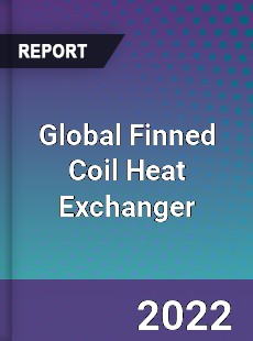 Global Finned Coil Heat Exchanger Market