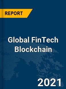 Global FinTech Blockchain Market