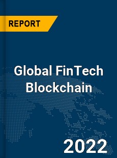 Global FinTech Blockchain Market