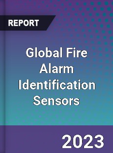 Global Fire Alarm Identification Sensors Industry