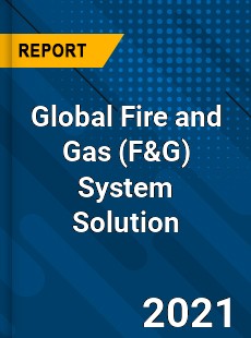 Global Fire and Gas System Solution Market