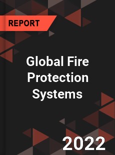 Global Fire Protection Systems Market