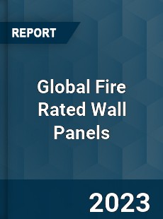 Global Fire Rated Wall Panels Industry