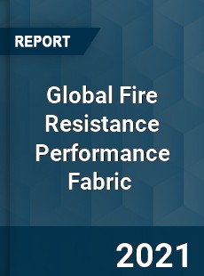 Global Fire Resistance Performance Fabric Market