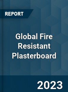 Global Fire Resistant Plasterboard Industry