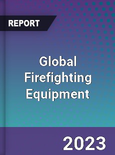 Global Firefighting Equipment Industry