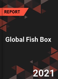 Global Fish Box Market