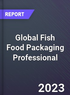 Global Fish Food Packaging Professional Market