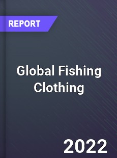 Global Fishing Clothing Market