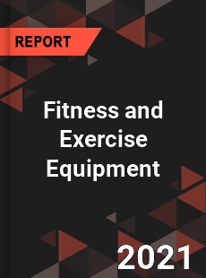 Global Fitness and Exercise Equipment Market