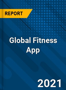 Global Fitness App Market