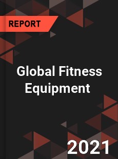 Global Fitness Equipment Market