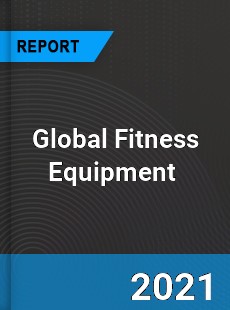 Global Fitness Equipment Market