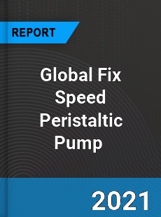 Global Fix Speed Peristaltic Pump Market