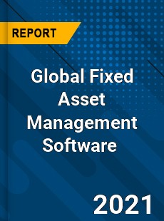 Global Fixed Asset Management Software Market