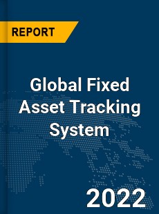 Global Fixed Asset Tracking System Market