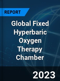 Global Fixed Hyperbaric Oxygen Therapy Chamber Industry