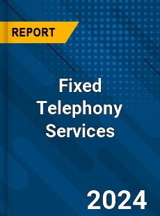 Fixed Telephony Services ...