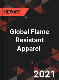 Global Flame Resistant Apparel Market