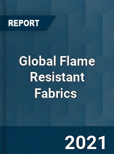 Global Flame Resistant Fabrics Market