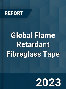 Global Flame Retardant Fibreglass Tape Industry