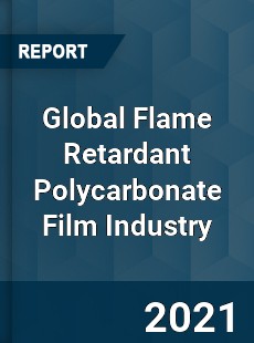 Global Flame Retardant Polycarbonate Film Industry